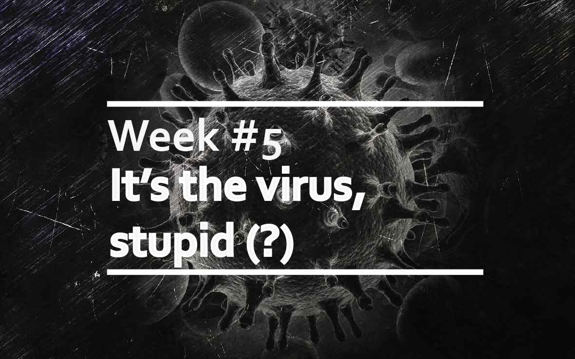 It’s the virus, stupid (?)