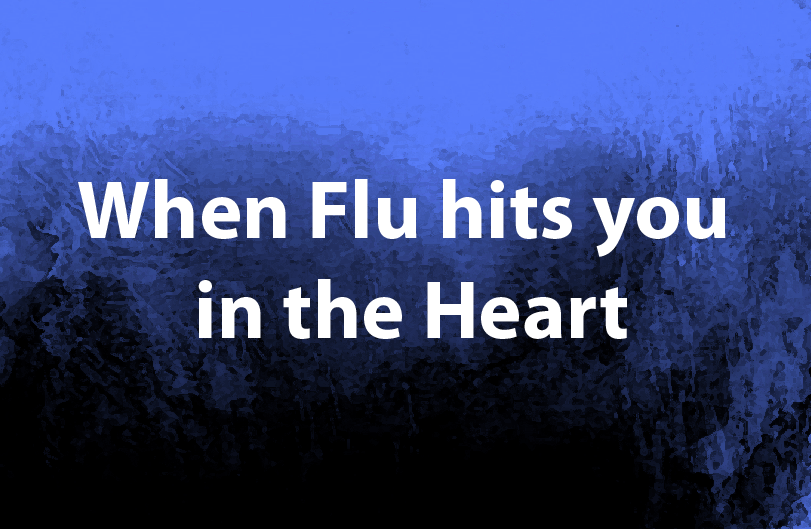 When Flu hits you in the Heart