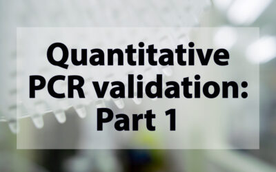 Quantitative PCR validation for research scientists: Part 1 of 2