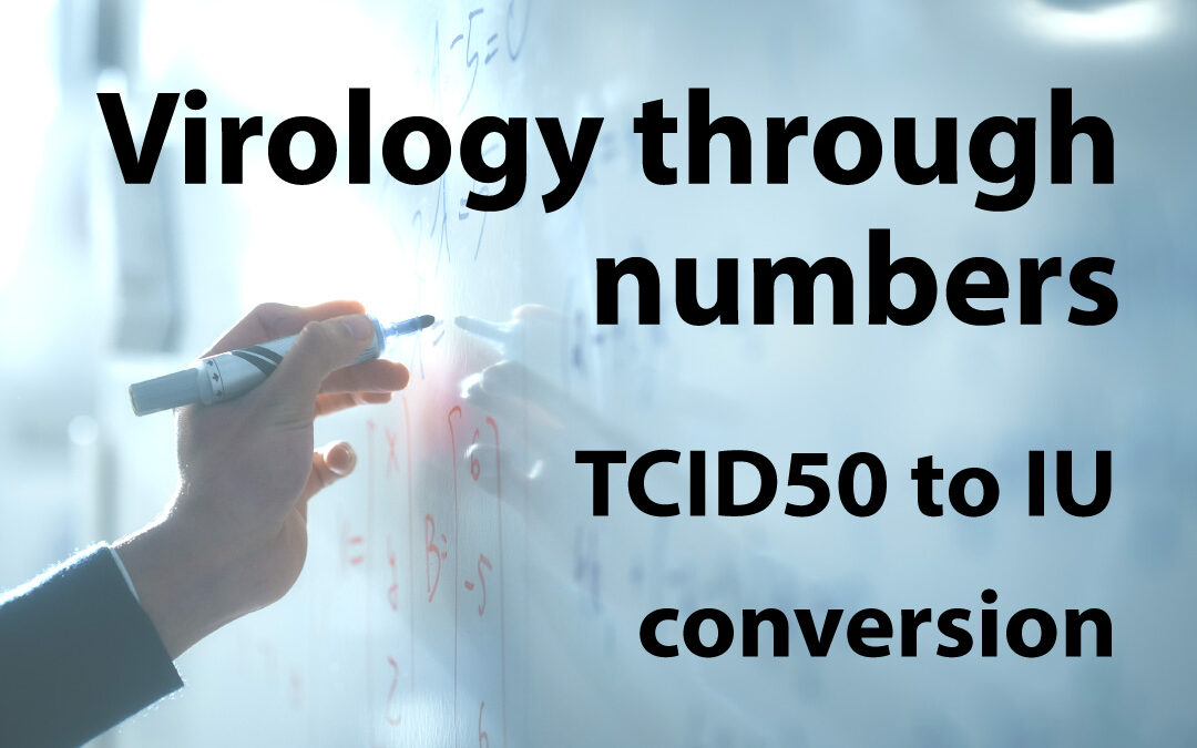 Virology through numbers: Converting TCID50 to IU